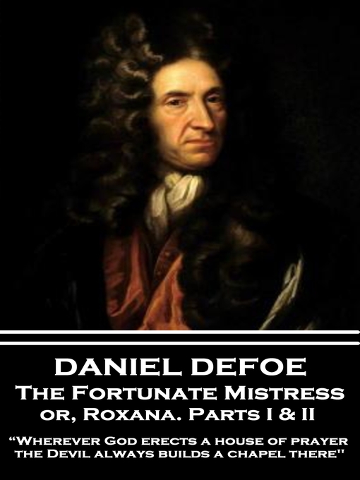 Title details for The Fortunate Mistress or, Roxana by Daniel Defoe - Available